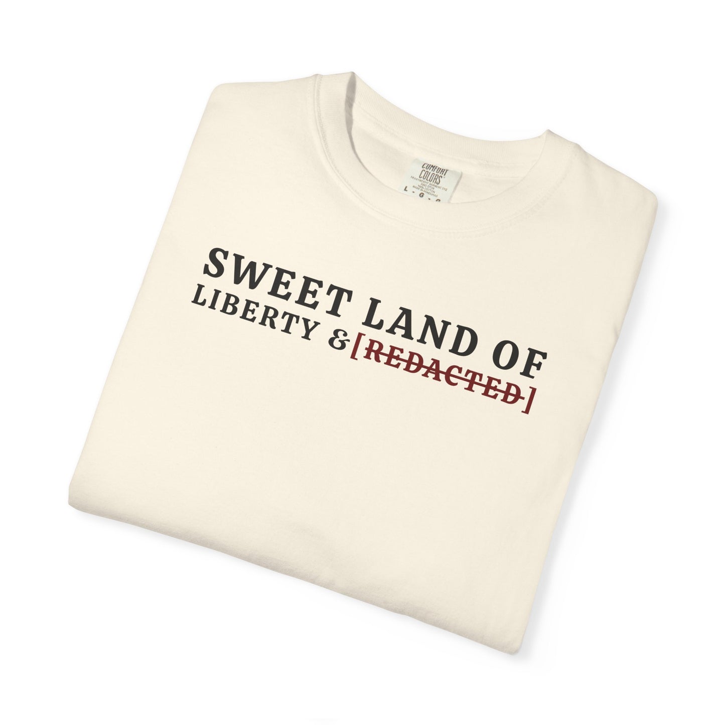 Sweet Land of Liberty & [REDACTED] Tee - Ivory